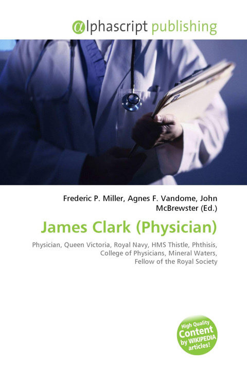 Kniha James Clark (Physician) Agnes F. Vandome