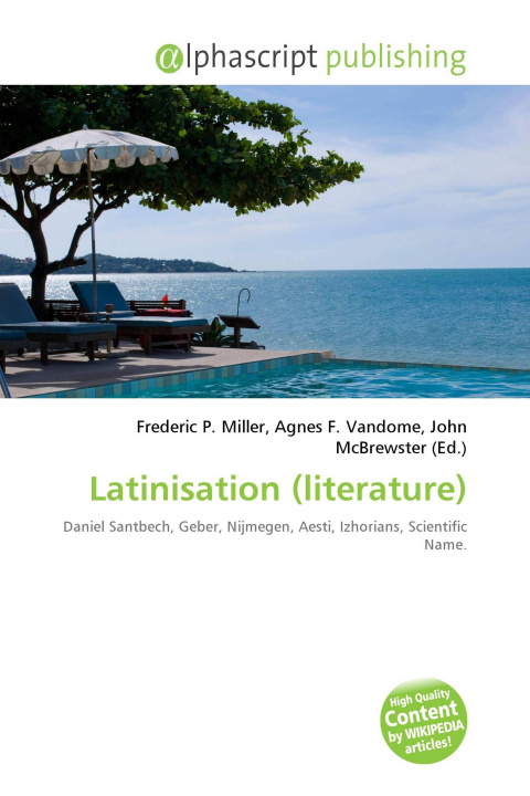 Книга Latinisation (literature) Agnes F. Vandome