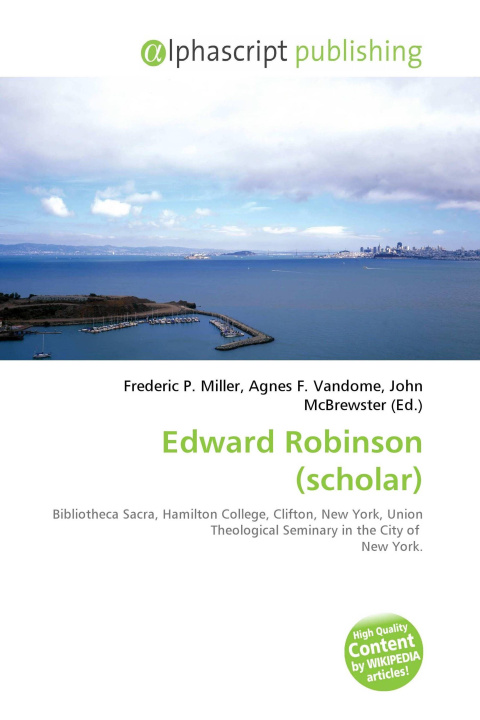 Книга Edward Robinson (scholar) Agnes F. Vandome