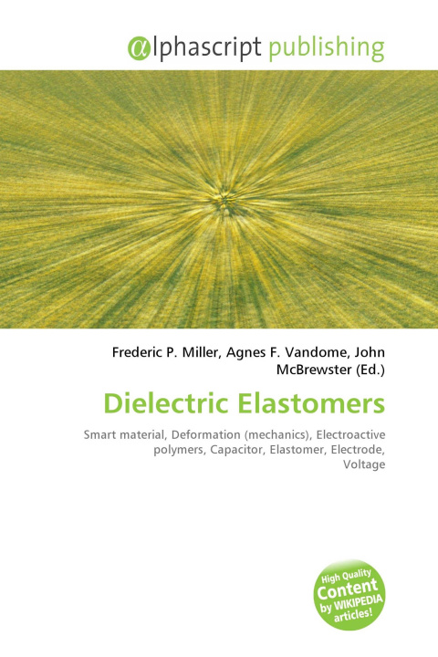 Книга Dielectric Elastomers Agnes F. Vandome