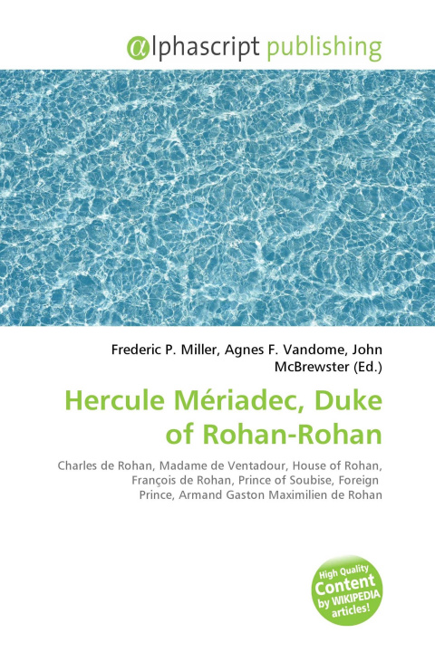 Книга Hercule Mériadec, Duke of Rohan-Rohan Agnes F. Vandome