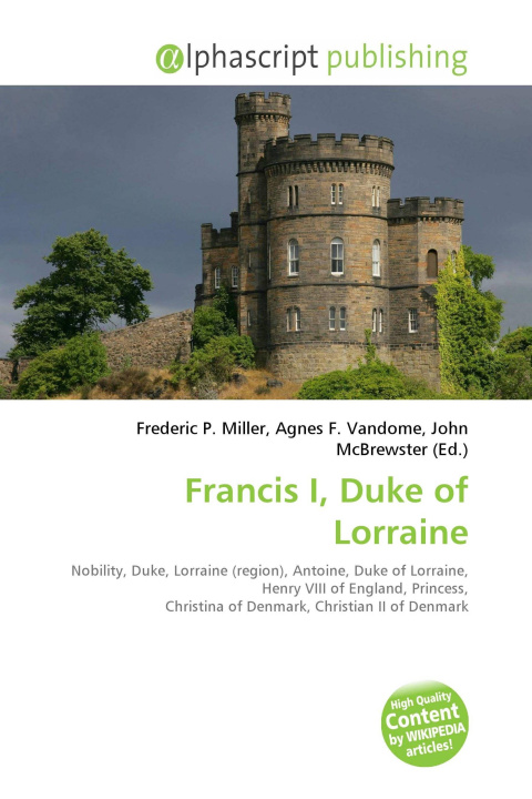 Kniha Francis I, Duke of Lorraine Agnes F. Vandome