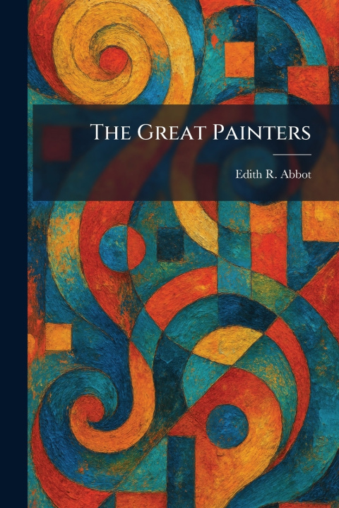 Kniha The Great Painters Edith R. Abbot