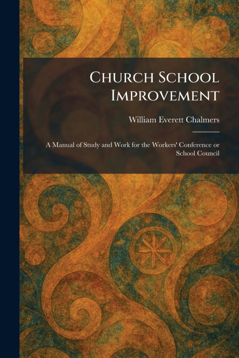 Книга Church School Improvement William Everett Chalmers