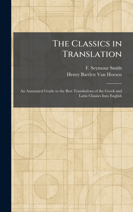 Kniha The Classics in Translation F. Seymour Smith