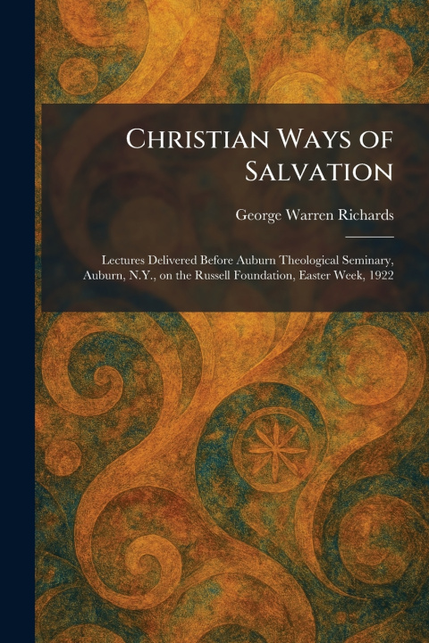 Kniha Christian Ways of Salvation George Warren Richards