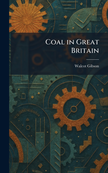Книга Coal in Great Britain Walcot Gibson