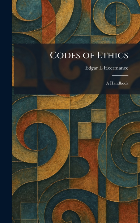 Kniha Codes of Ethics Edgar L Heermance