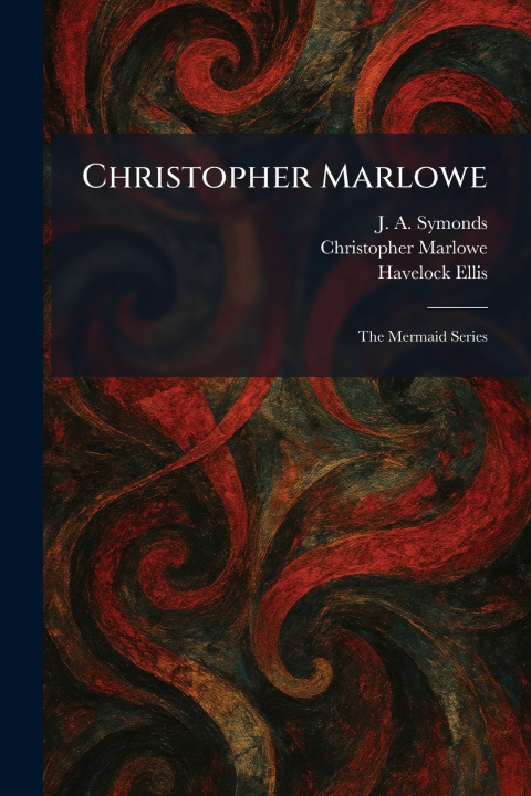 Könyv Christopher Marlowe J. A. Symonds