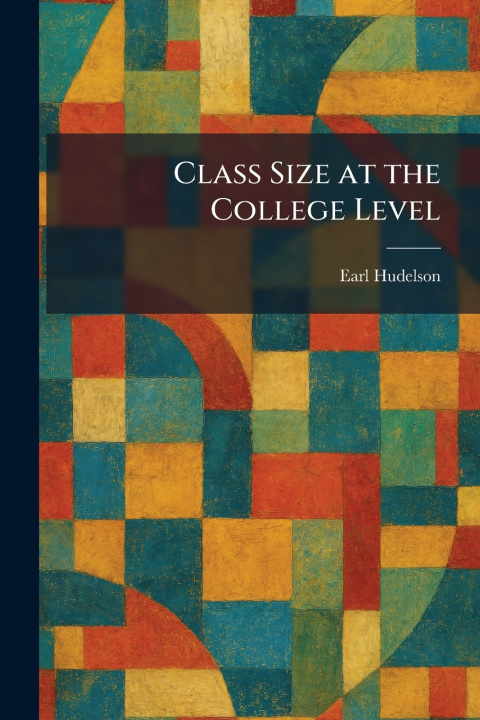 Книга Class Size at the College Level Earl Hudelson
