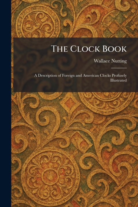 Kniha The Clock Book Wallace Nutting