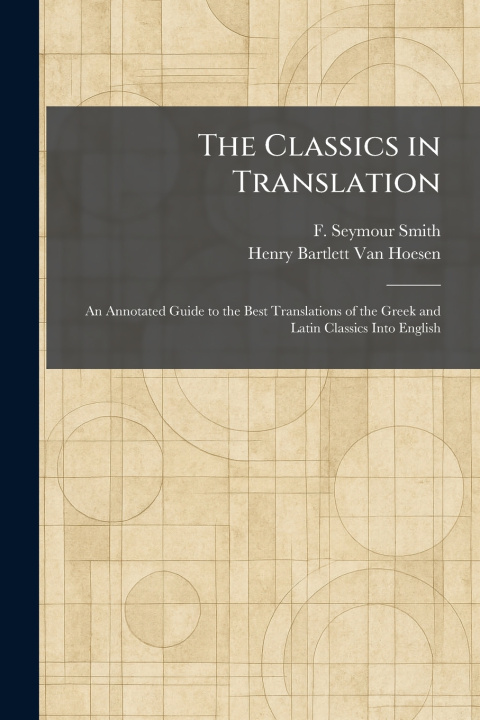 Kniha The Classics in Translation F. Seymour Smith
