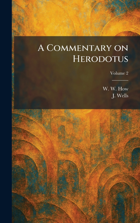 Kniha A Commentary on Herodotus W. W. How