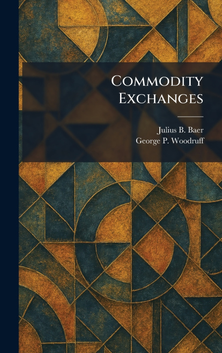 Könyv Commodity Exchanges Julius B. Baer