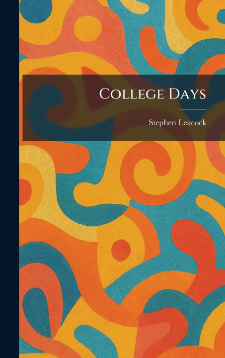 Book College Days Stephen Leacock