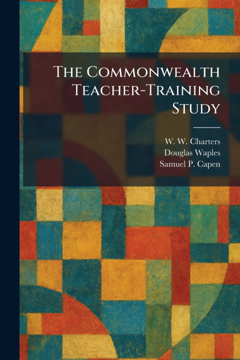 Kniha The Commonwealth Teacher-Training Study W. W. Charters
