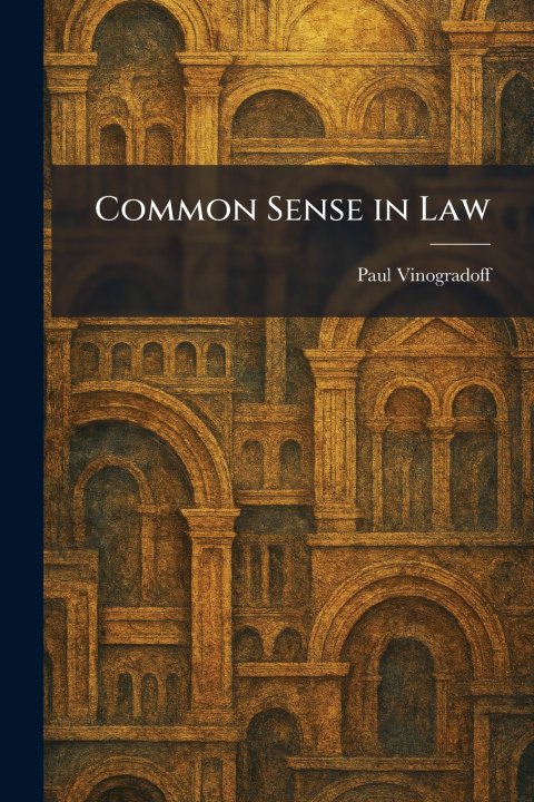 Kniha Common Sense in Law Paul Vinogradoff