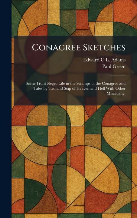 Kniha Conagree Sketches Edward C.L. Adams