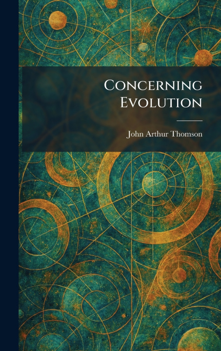 Könyv Concerning Evolution John Arthur Thomson