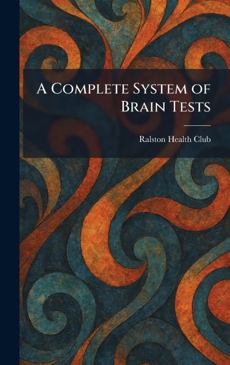 Kniha A Complete System of Brain Tests Ralston Health Club
