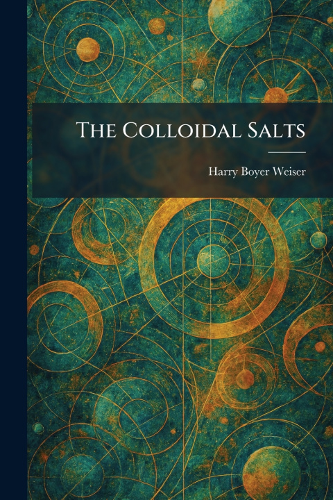 Kniha The Colloidal Salts Harry Boyer Weiser