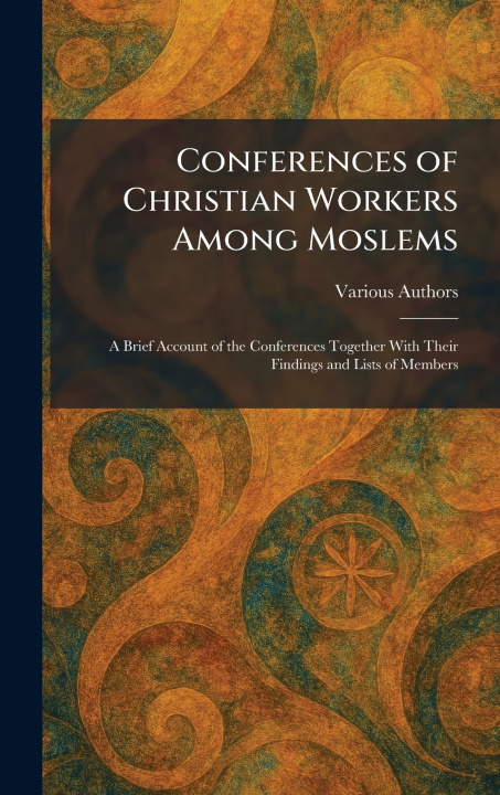 Kniha Conferences of Christian Workers Among Moslems Various Authors