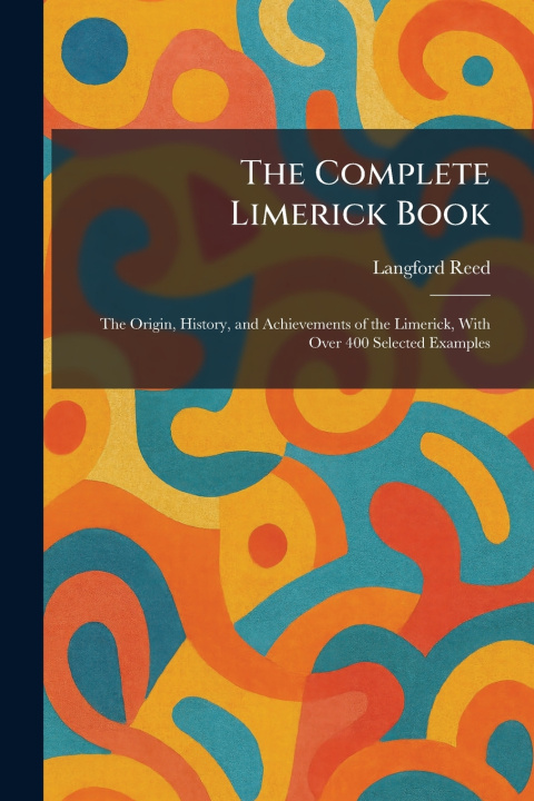 Kniha The Complete Limerick Book Langford Reed