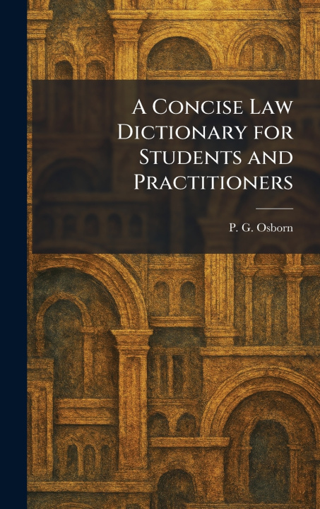 Kniha A Concise Law Dictionary for Students and Practitioners P. G. Osborn