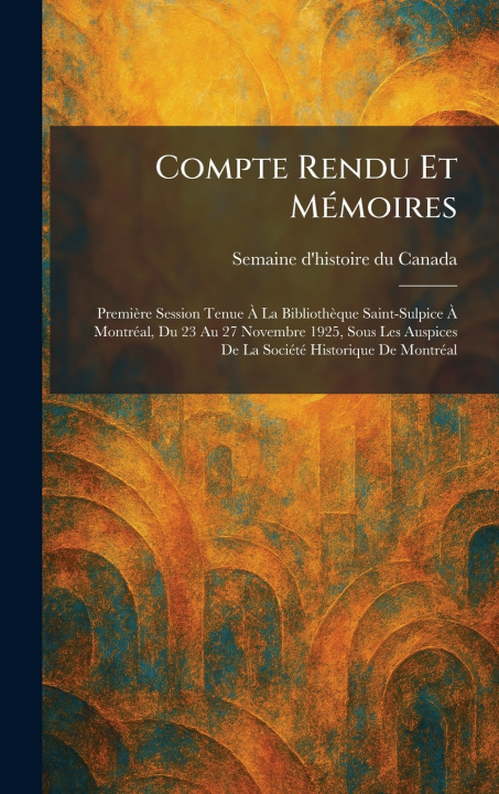Kniha Compte Rendu Et MÃ©moires Semaine d'histoire du Canada