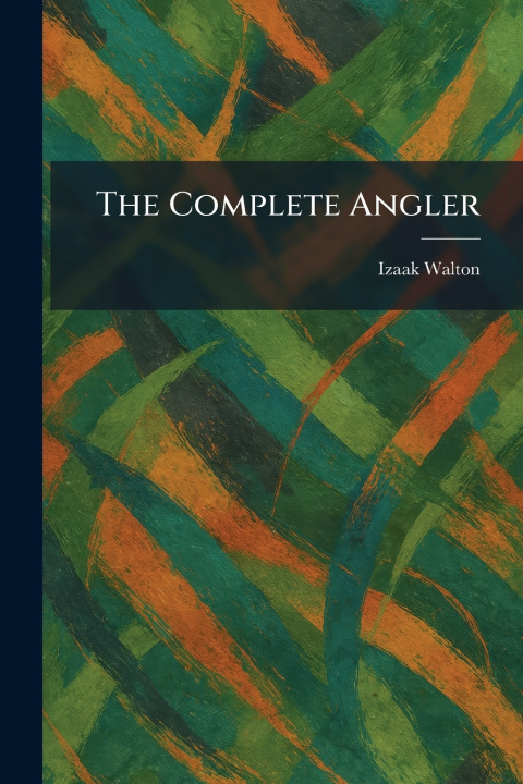 Kniha The Complete Angler Izaak Walton