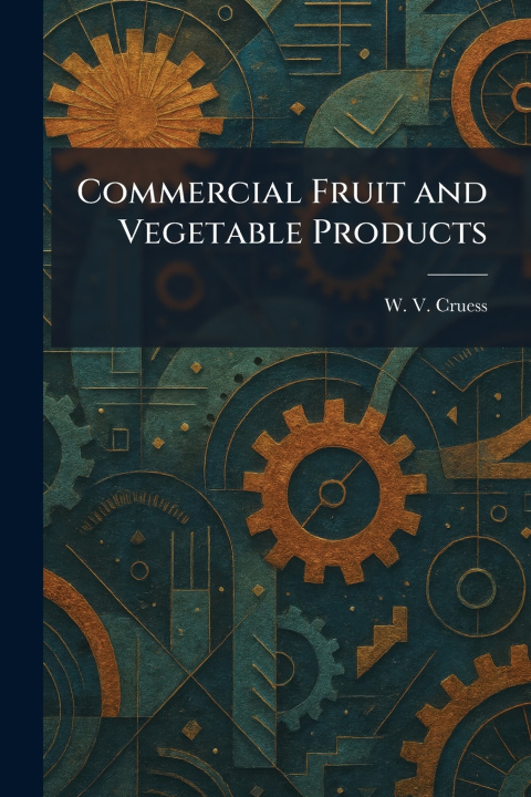 Carte Commercial Fruit and Vegetable Products W. V. Cruess