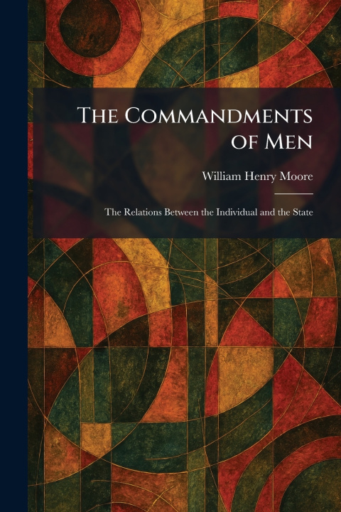 Kniha The Commandments of Men William Henry Moore