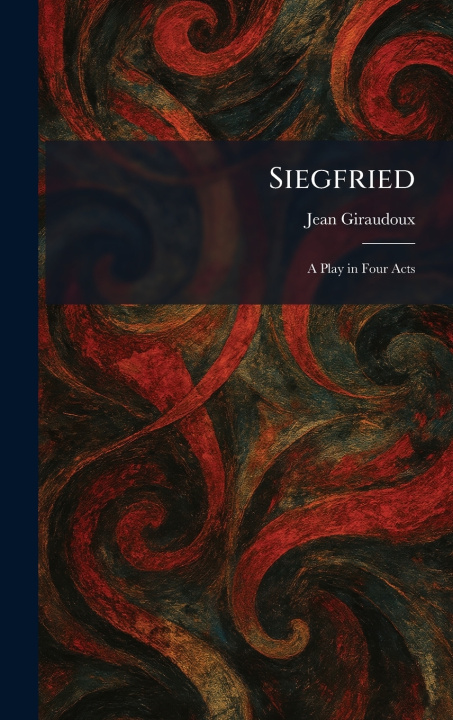 Kniha Siegfried Jean Giraudoux