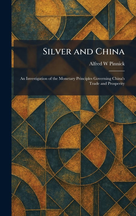 Knjiga Silver and China Alfred W Pinnick