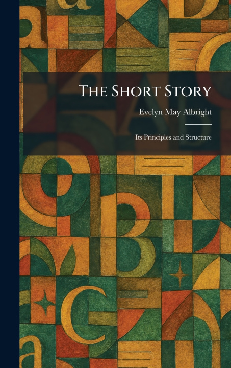 Carte The Short Story Evelyn May Albright