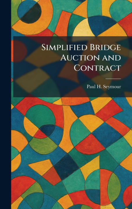 Kniha Simplified Bridge Auction and Contract Paul H. Seymour