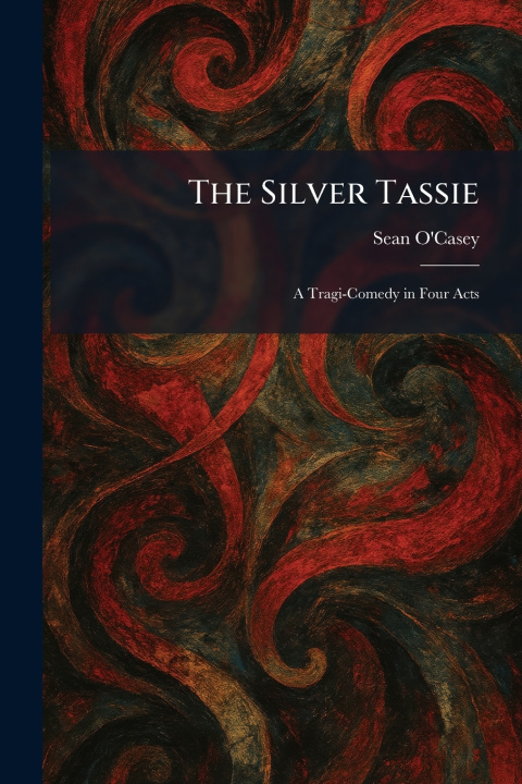 Kniha The Silver Tassie Sean O'Casey