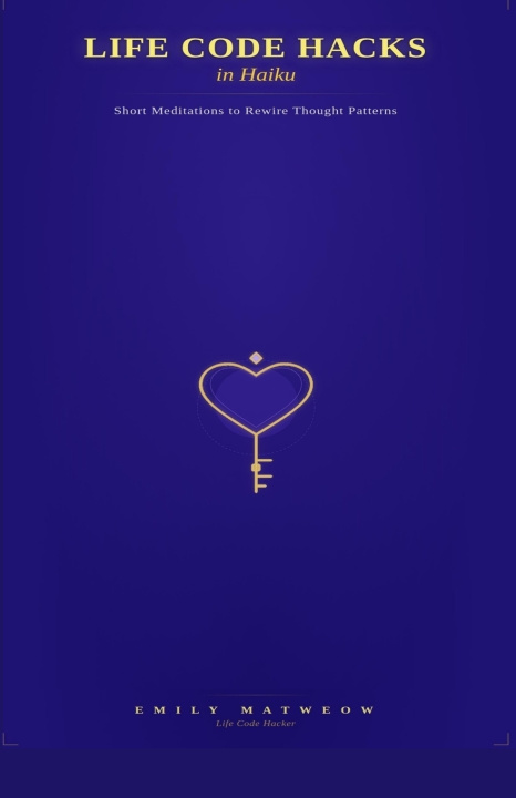 Kniha Life Code Hacks in Haiku Emily Matweow
