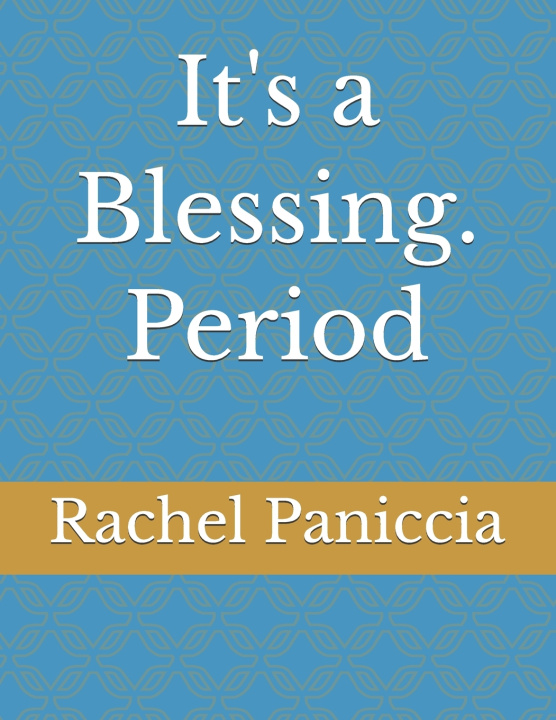 Kniha It's a Blessing. Period Rachel Paniccia