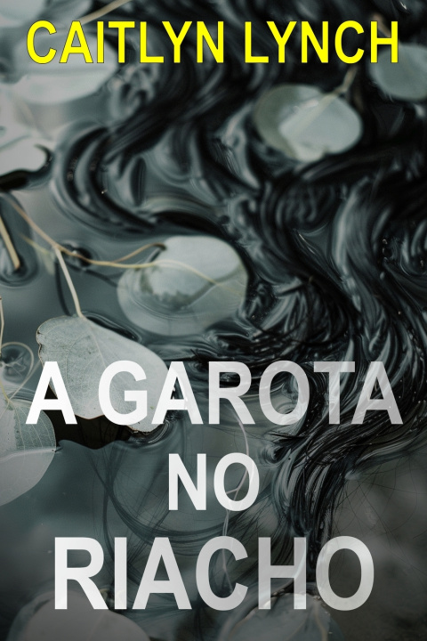 Книга A Garota no Riacho Caitlyn Lynch