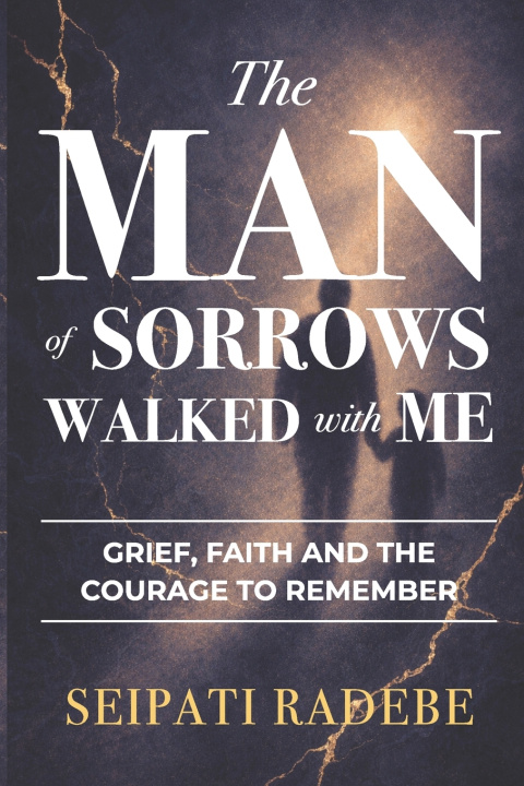 Kniha The Man of Sorrows Walked With Me Seipati Radebe