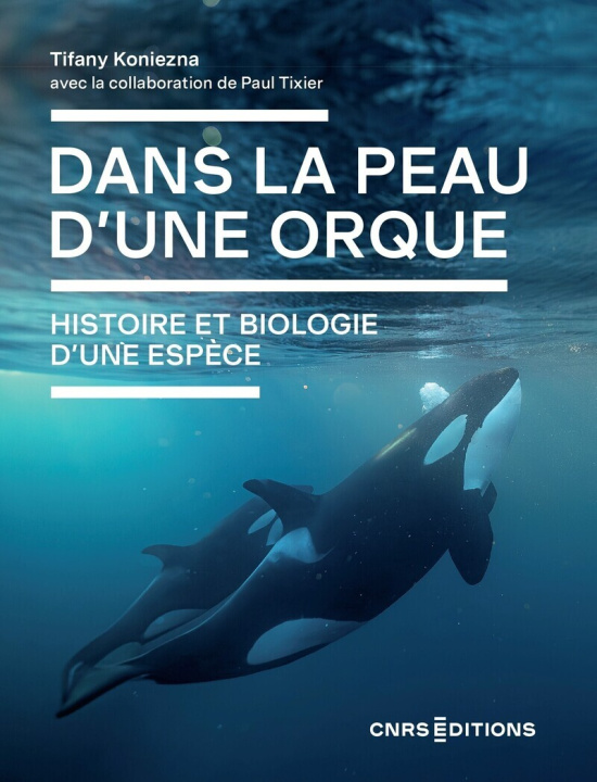 Kniha Dans la peau d'une orque. Histoire et biologie d'une espèce Tifany Koniezna