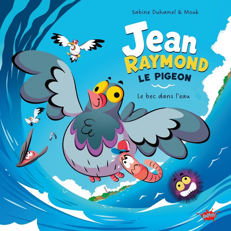 Knjiga Jean-Raymond le pigeon - Le bec dans l'eau - 1 Sabine Duhamel