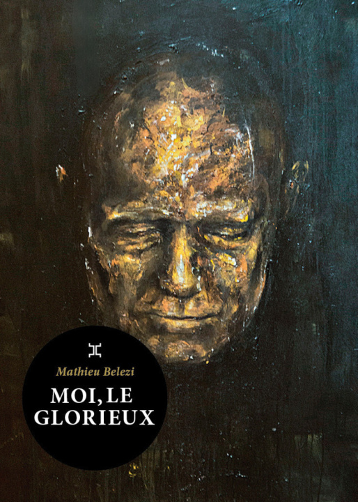 Kniha Moi, le glorieux Mathieu Belezi