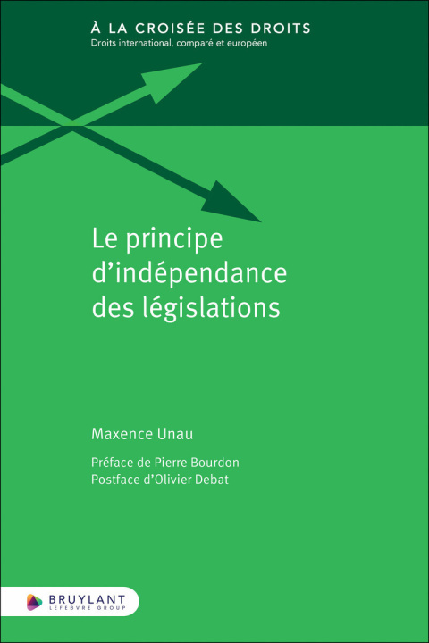 Knjiga Le principe d'indépendance des législations Maxence Unau
