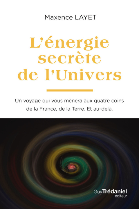 Kniha L'Énergie secrète de l'Univers Charles-Maxence Layet