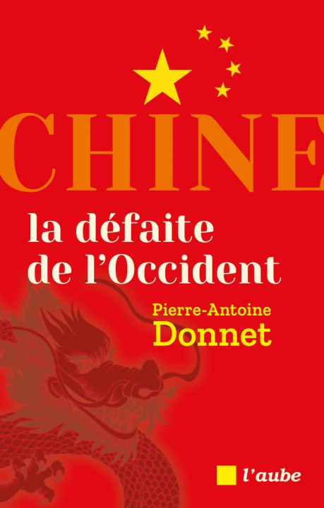 Buch Chine, la défaite de l'Occident Pierre-Antoine DONNET