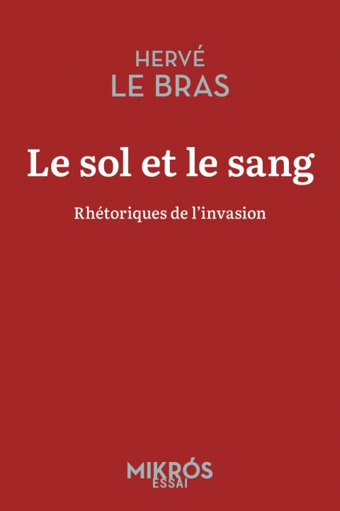Kniha Le sol et le sang - Rhétoriques de l'invasion Hervé LE BRAS
