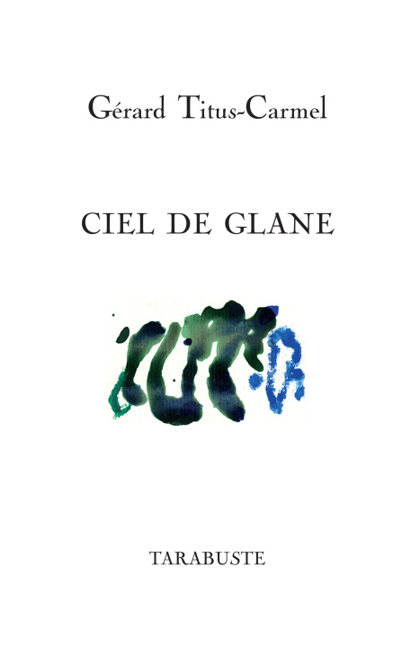 Книга CIEL DE GLANE - Gérard Titus-Carmel Titus-Carmel