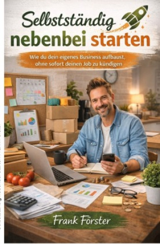 Kniha Selbstständig nebenbei starten Frank Förster